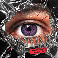 Naomi Sharon _ Another Life (Msiyan Remix) Free Download