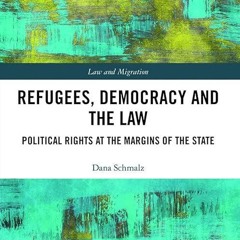 free read✔ Refugees, Democracy and the Law (Law and Migration)