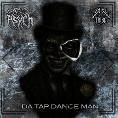 PSYCH- DA TAP DANCE MAN