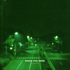 LURAVE - Make You Mine (TECHNO)