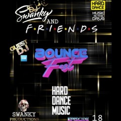 DJ💀SWANKY & FRIENDZ EP18 with BOUNCEFEST