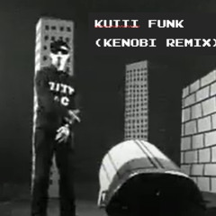 Kutti MC - Kutti Funk (Kenobi Remix) - 2005