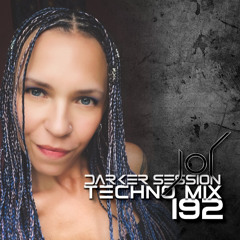 DARKER SESSION TECHNO MIX 192