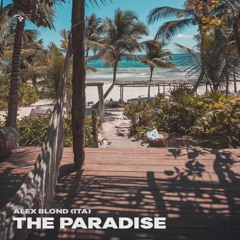 Alex Blond (ITA) - The Paradise