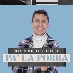 No mandes todo pa' la porra - Carlos Olmos - 19 Junio 2022 | Prédicas Cristianas 2022