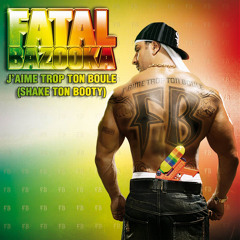 J'aime trop ton boule (Shake ton booty)