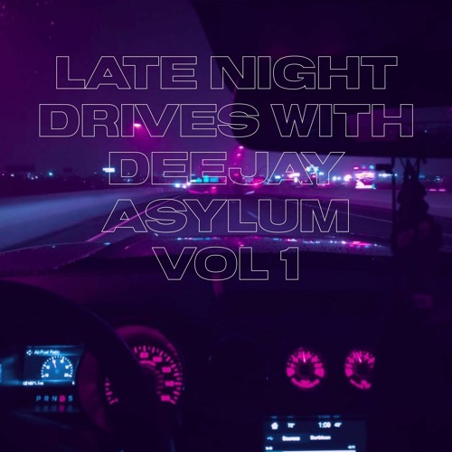 Late Night Drives With Deejay Asylum Vol 1