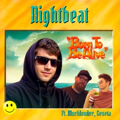 BORN TO BE ALIVE ft Muchlouder & Geseta