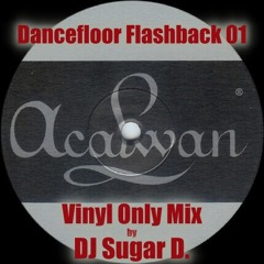 Dancefloor Flashback 01 - Label Special: Acalwan - Vinyl Only Mix by Sugar D.
