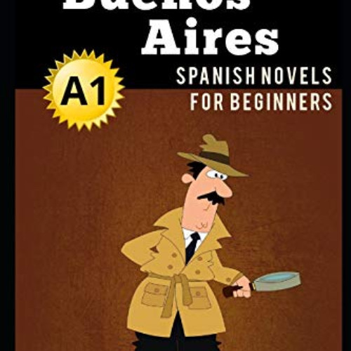 [Download] EBOOK 💝 Spanish Novels: Muerte en Buenos Aires (Spanish Novels for Beginn