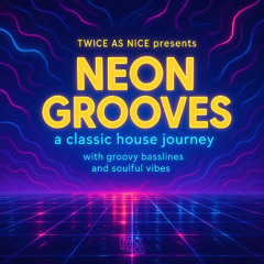Neon Grooves .. A Classic House Journey