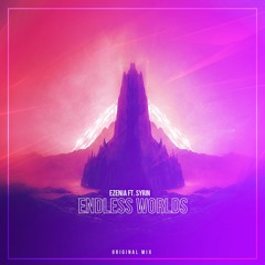 Ezenia ft. Syrin - Endless Worlds (Original Mix)