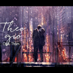 Theo gió - Châu Thâm