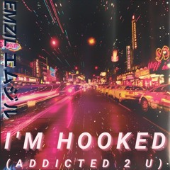 Ｉ＇Ｍ ＨＯＯＫＥＤ （ＡＤＤＩＣＴＥＤ 2 U ）