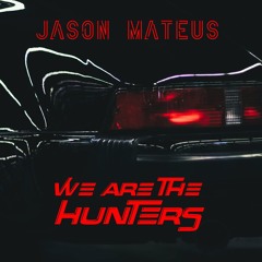 We Are The Hunters