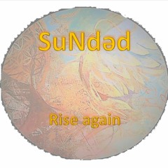 SuNdəd - Rise Again(cut Mix)