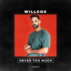 WILLCOX - NEVER TOO MUCH (cover of Luther Vandross)