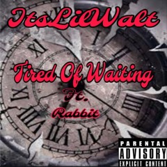 Tired Of Waiting