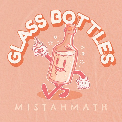 MistahMath - Glass Bottles