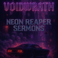 Neon Reaper Sermons Full Album