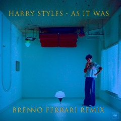 Harry Styles - As It Was - Brenno Ferrari Remix #FREE