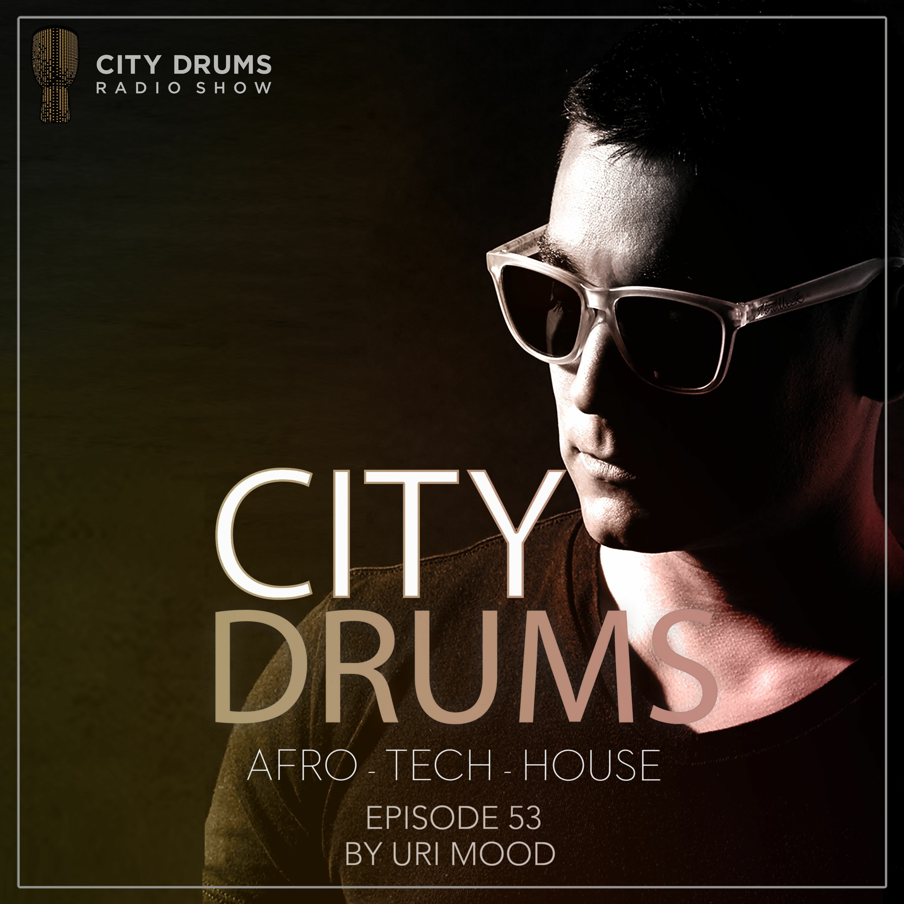 City Drums Radio Show (#EP53) - Hosted and Mixed by Uri Mood episode artwork