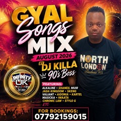 GYAL SONGS AUGUST 2026 MIX BY DJ KILLA 90'S BOSS INFINITY UK