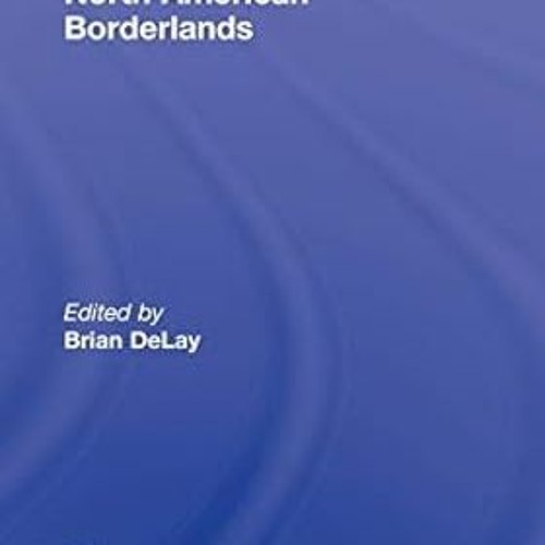 get [PDF] North American Borderlands (Rewriting Histories)