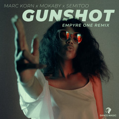Gunshot (Empyre One Edit) [feat. MOKABY]