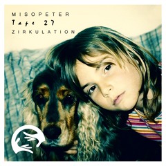 Zirkulation Tape 27 - misopeter