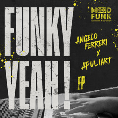 Angelo Ferreri vs. Iaco & Giuclaudio - FUNKY YEAH! (ApuliArt Edit) // MFR436