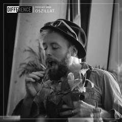 Difference Podcast #6 - Oszillat