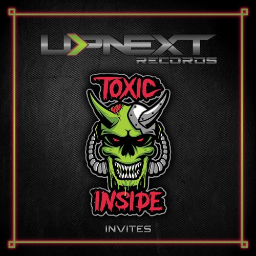 UPNEXT RECORDS INVITES TOXIC INSIDE | #013
