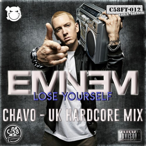 Stream Eminem - Lose Yourself (Chavo UK Hardcore Mix)(C58FT012) - FREE  DOWNLOAD by C-58 RECORDS | Listen online for free on SoundCloud