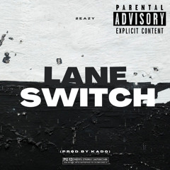 “LANE SWITCH” (Prod.By.Kado)