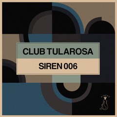 Sirens Podcast 006: Club Tularosa