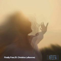 Finally Free (Ft. Christina Laflamme)