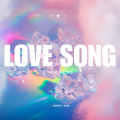 LOVE SONG (Prxd. Retro)