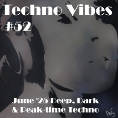 Techno Vibes #52 Dark & Peaktime Techno [Bjørnson, Kate Hex, Vincent (IT), Norvis, Zimmz & more]