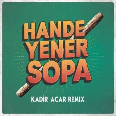 Hande Yener - Sopa (Kadir ACAR Remix)
