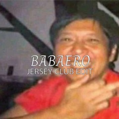 Babaero (JERSEY CLUB EDIT)