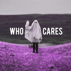 Who Cares (prod. Angelvs)