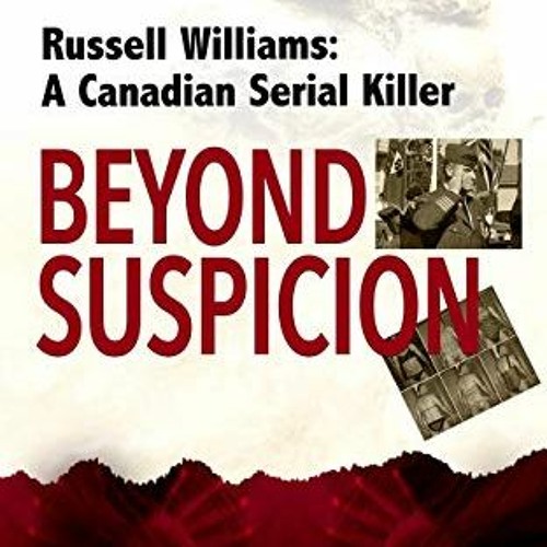 free KINDLE 📕 Beyond Suspicion: Russell Williams: A Canadian Serial Killer by  Alan