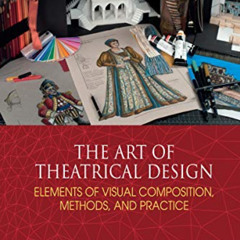 [Download] PDF 🧡 The Art of Theatrical Design: Elements of Visual Composition, Metho