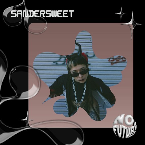 N O F U T U R E x SANDERSWEET