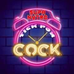 Supa Nytro - Tick Pon Cock X DJ Peekay Goodhole Remix (Mashup)