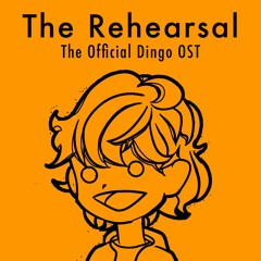 The Rehearsal - The Official Dingo OST