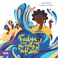 [VIEW] PDF EBOOK EPUB KINDLE Fadya and the Song of the River by  Laura Nsafou,Amélie-