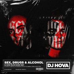 DJ Kuba & Neitan, Poltergst, Indox vs. GESES, LUSSO- Sex, Drugs & Alcohol (DJ Hova 'Slow Down' Edit)