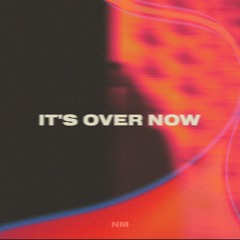 Its Over Now